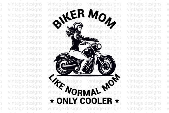 Biker Mom Like Normal Mom Only Cooler Graphics & Crafts