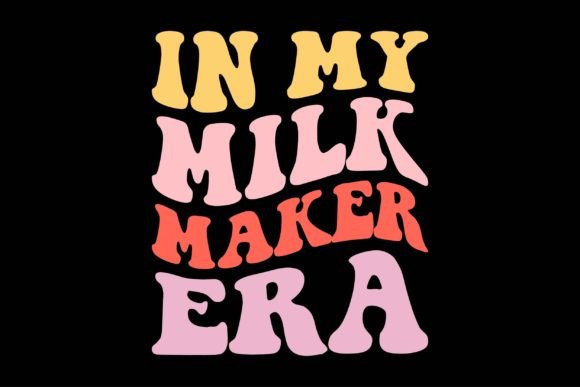 In My Milk Maker Era Graphics for Crafts Review