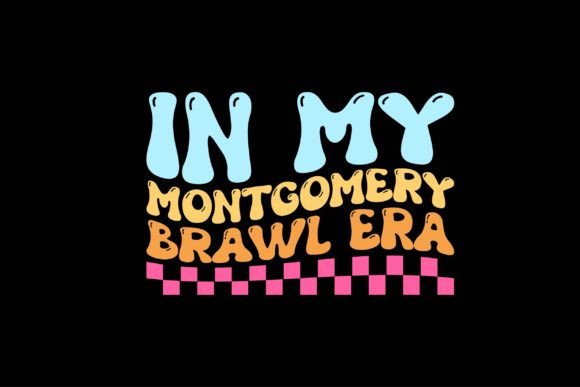 In My Montgomery Brawl Era: Graphics & Crafts Review