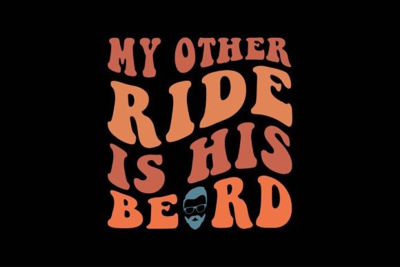 My Other Ride is His Beard Graphics for Crafts Branding