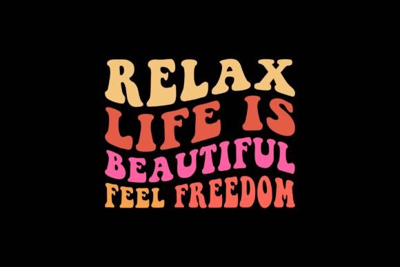 Relax Life is Beautiful Feel Freedom Graphics & Crafts Review