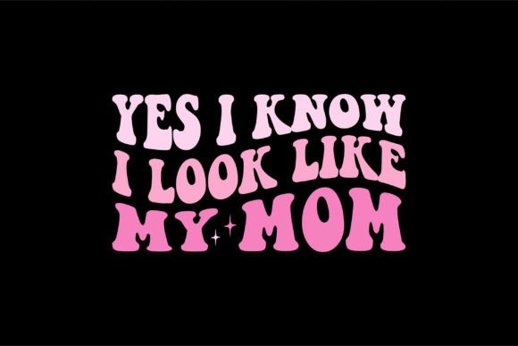 Yes I Know I Look Like My Mom Crafts Graphics Review